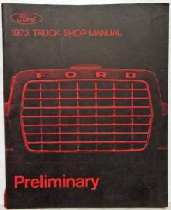 1973 Ford Truck Preliminary Service Shop Repair Manual