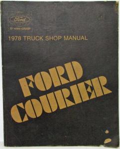 1978 Ford Courier Pickup Truck Service Shop Repair Manual