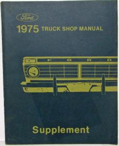 1975 Ford Truck Service Shop Repair Manual Supplement