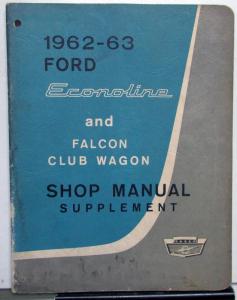 1962-1963 Ford Econoline & Falcon Club Wagon Service Shop Manual Supplement
