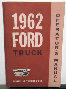 1962 Ford Truck 100 Thru 800 Series Owners Manual ORIGINAL F250 F350 4x2