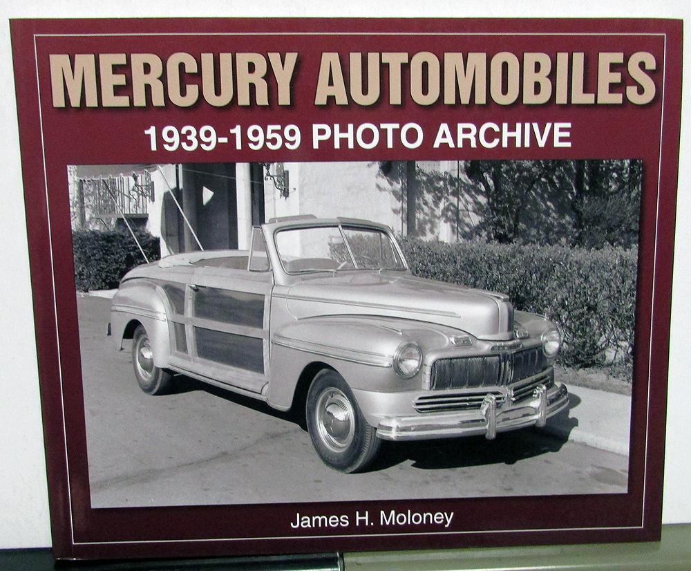 Mercury Automobiles 1939-1959 Photo Archive By James Moloney Sedan Coupe Woody
