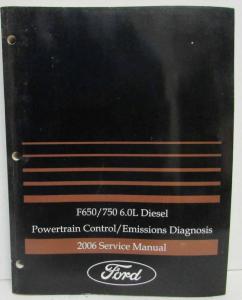 2006 Ford F650 F750 6.0L Diesel PWT Control Emissions Diagnosis Service Manual