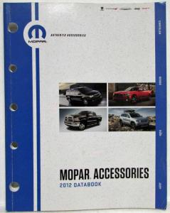 2012 MOPAR Accessories Databook - Chrysler Dodge RAM Jeep Dealer Sales Reference