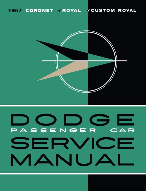 1957 Dodge Coronet Custom Royal Service Shop Manual 1957 Dodge Coronet Custom Royal Service Shop Manual