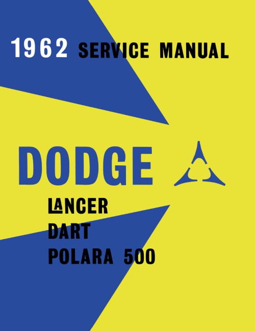 1962 Dodge Lancer 170 770 GT Dart 330 440 Polara 500 Shop Service Manual