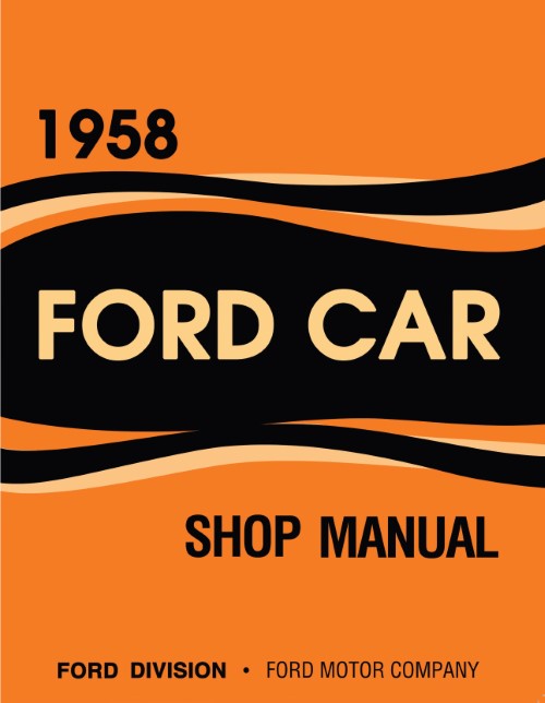 1958 Ford Custom 300 Fairlane 500 Skyliner Sunliner Service Shop Manual