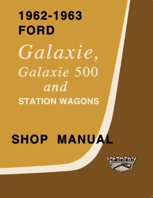 1962 1963 Ford Galaxie 500 Shop Manual