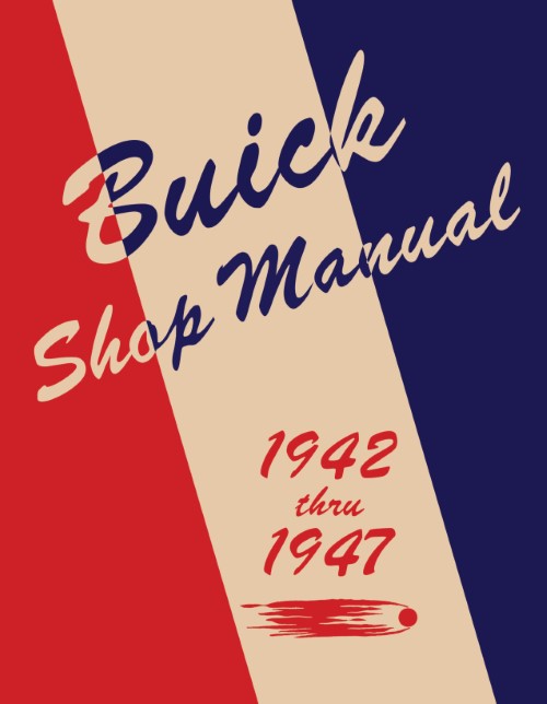 1942 - 1947 Buick Service Shop Repair Manual Series 40 50 60 70 90