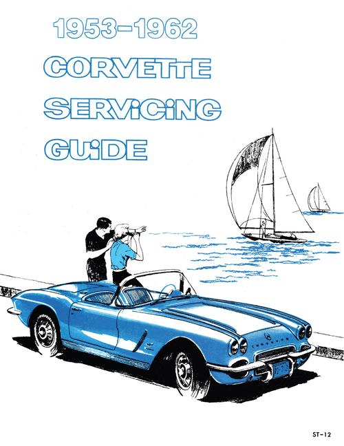 1953 1954 1955 1956 1957 1958 1959 1960 1961 1962 Corvette Servicing Guide