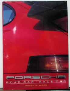 Porsche Road Car Race Car Reference Book by Roger Hicks Copyright 1991