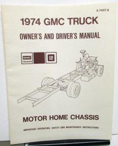 1974 GMC Motor Home Chassis Owners & Drivers Manual RV Care & Op Instructions