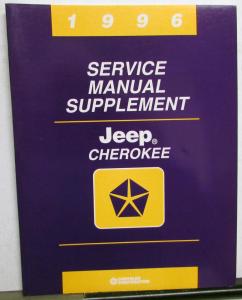 1996 Jeep Cherokee Dealer Service Shop Repair Manual Supplement Book Original