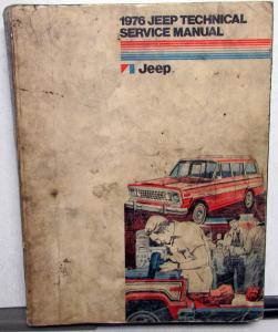 1976 Jeep Dealer Technical Service Shop Manual CJ Cherokee Wagoneer Truck Repair