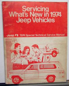 1974 Jeep Dealer Special Tech Service Shop Manual CJ Cherokee Wagoneer Truck