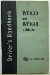 1965 BMC WFK30 and WFK40 Vehicles Drivers Handbook Owners Manual
