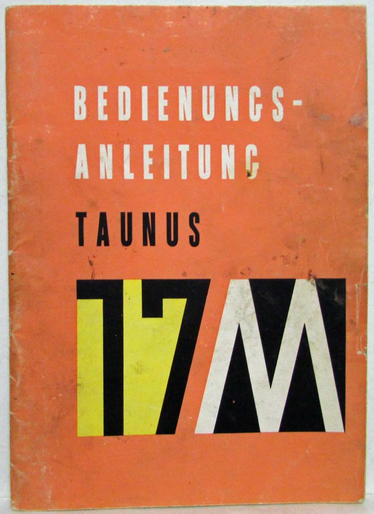 1960 Ford Tanus 17M Bedienungs-anleitung - Operation Owners Manual - German Text