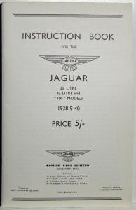 1938-39-40 Jaguar 100 Models 2 1/2 & 3 1/2 Litre Instruction Book 1962 REPRINT