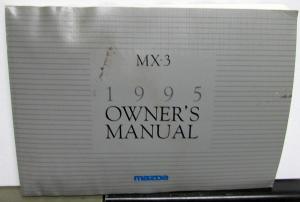 1995 Mazda MX-3 Owners Manual Care & Operation Instructions