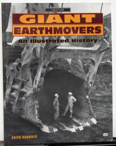 Giant Earthmovers History by K Haddock Softcover Coffee Table Reference Book