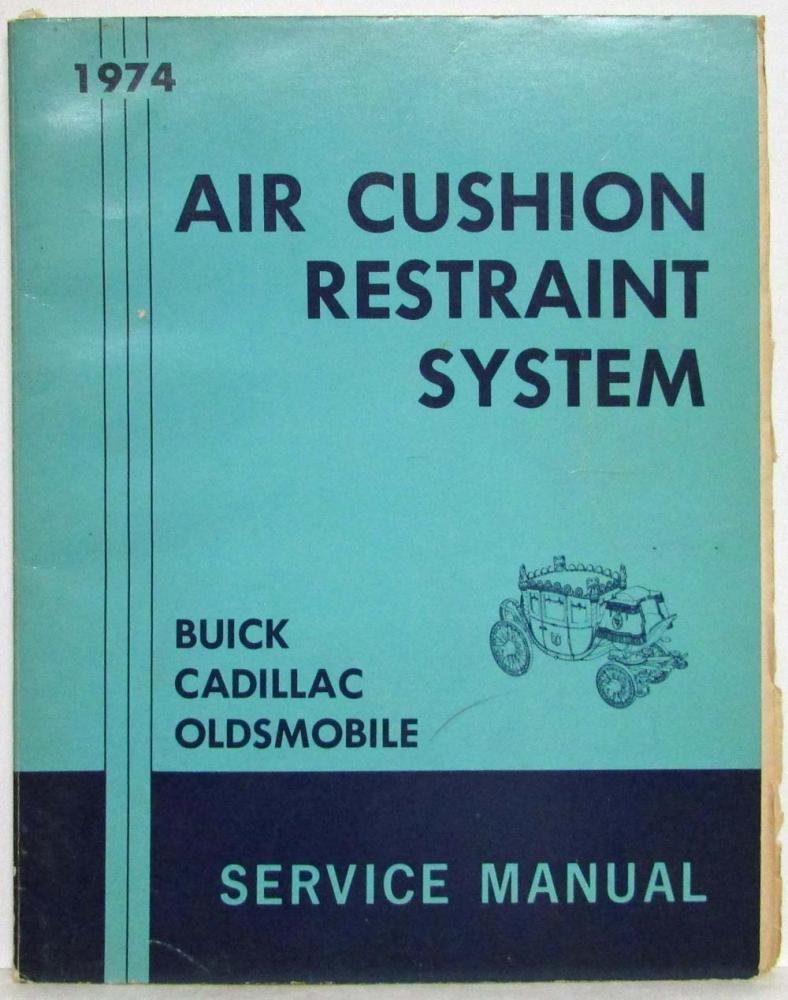 1974 Buick Cadillac Oldsmobile Air Cushion Restraint System Service Manual