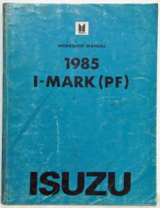 1985 Isuzu I-Mark PF Service Shop Repair Manual