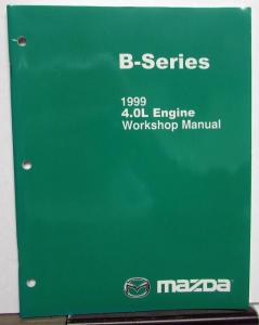 1999 Mazda B-Series Pickup Truck 4.0L Engine Service Shop Repair Manual