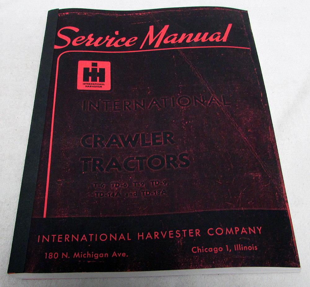 INTERNATIONAL CRAWLER T6 TD6 TRACTOR SERVICE REPAIR SHOP MANUAL FULL TD-6 IHC 