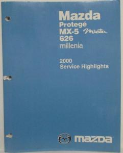 2000 Mazda Service Highlights Shop Manual - Protege MX-5 Miata 626 Millenia