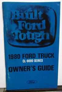 1980 Ford CL-9000 Series Truck Owners Manual Care & Op Guide Heavy Duty