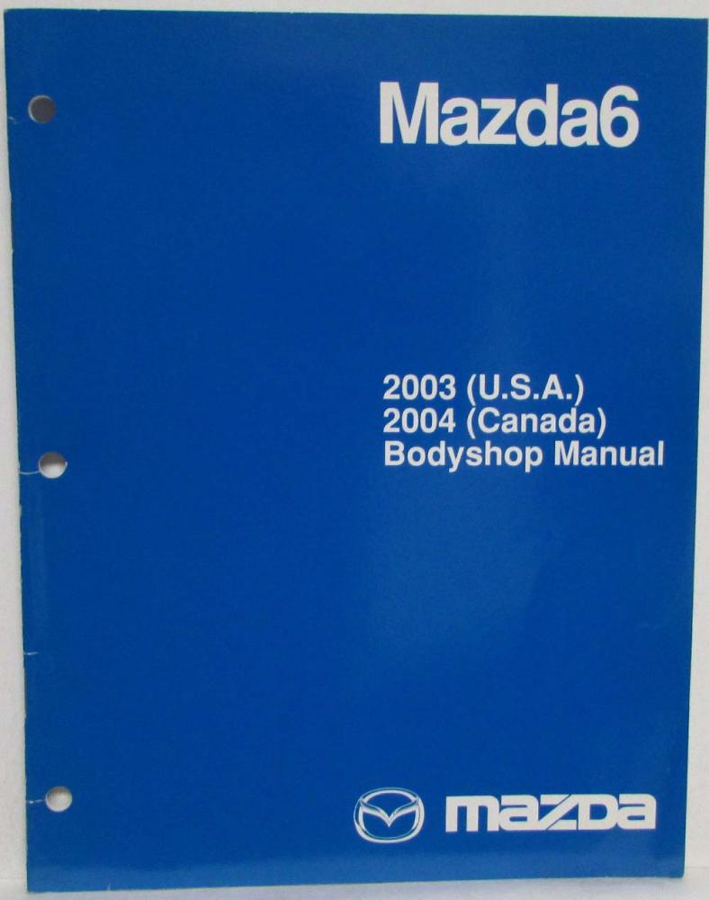 2003 USA 2004 Canada Mazda Mazda6 Bodyshop Manual