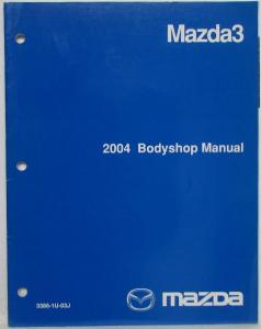 2004 Mazda Mazda3 Bodyshop Manual