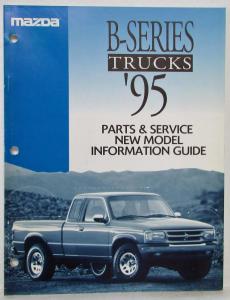 1995 Mazda B-Series Truck Parts & Service New Model Information Guide