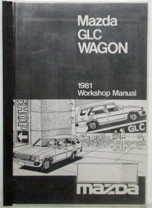 1981 Mazda GLC Wagon Service Shop Repair Manual - REPRO