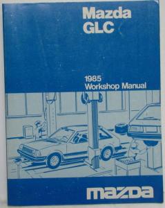 1985 Mazda GLC Service Shop Repair Manual - REPRINT