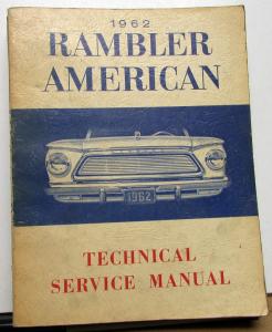 1962 AMC Rambler American Dealer Technical Service Shop Manual Repair