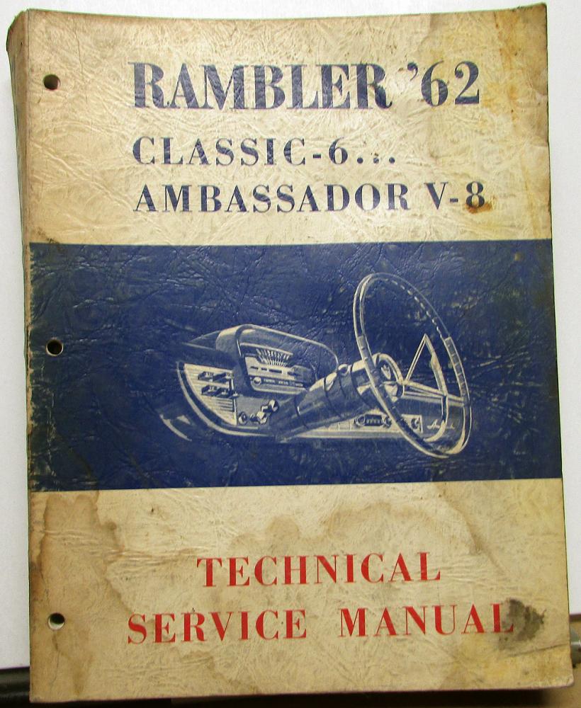 1962 AMC Rambler Classic 6 & Ambassador V8 Dealer Technical Service Shop Manual