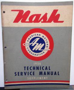 1956 AMC Nash Ambassador 6 V8 Statesman 6 Models Service Shop Manual Supplement