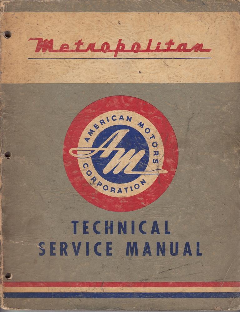 1954 AMC Metropolitan Dealer Service Shop Repair Manual 541 & 542 B Series