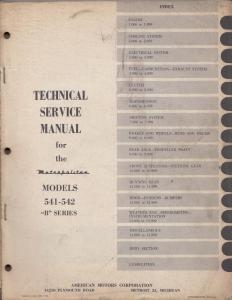 1954 AMC Metropolitan Dealer Service Shop Repair Manual 541 & 542 B Series