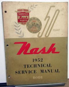 1952 Nash Ambassador Statesman Rambler Dealer Body Service Shop Repair Manual