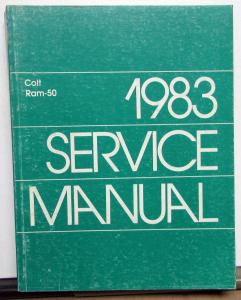 1983 Dodge Ram 50 Truck & Colt Dealer Service Shop Repair Manual Small Pickup