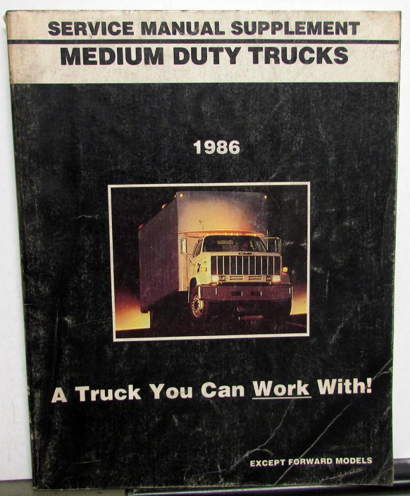 1986 GMC Medium Duty Trucks Service Shop Manual Supplement Exc Forward Models