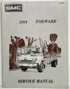 1984 GMC Forward Service Shop Repair Manual