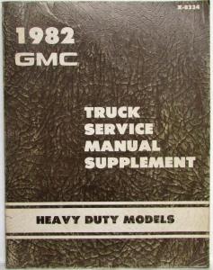 1982 GMC Heavy Duty Truck Models Service Shop Repair Manual Supplement