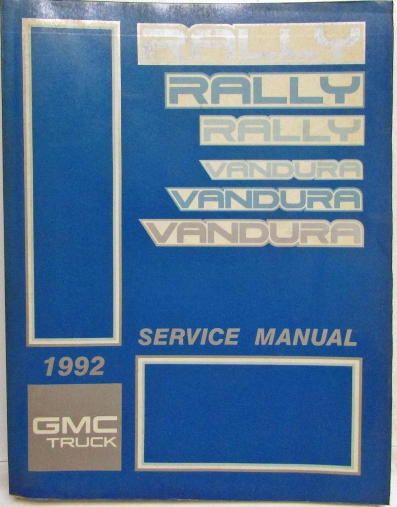 1992 GMC Truck Van Vandura and Rally Models Service Shop Repair Manual