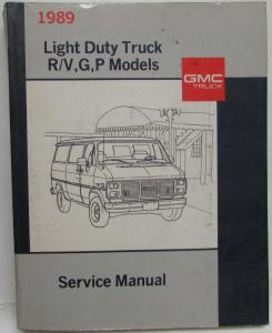 1989 GMC Light Duty Truck R/V G P Models Service Shop Manual - Pickup Van Jimmy