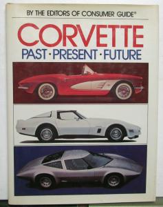 1953-1983 Corvette Past Present Future Editors Of Consumer Guide Reference Book