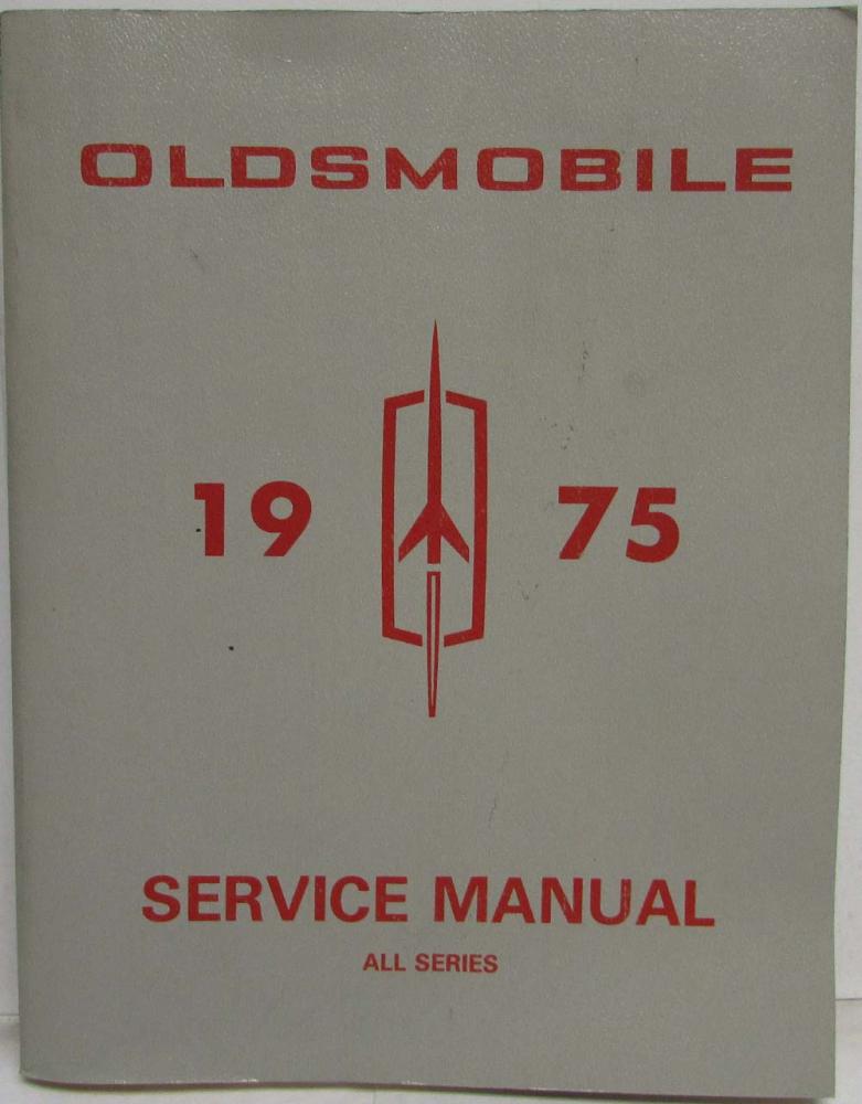 1975 Oldsmobile Chassis Service Manual - Starfire Omega Cutlass 88 98 Toronado
