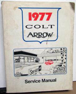 1977 Dodge Colt & Plymouth Arrow Dealer Service Shop Repair Manual Original